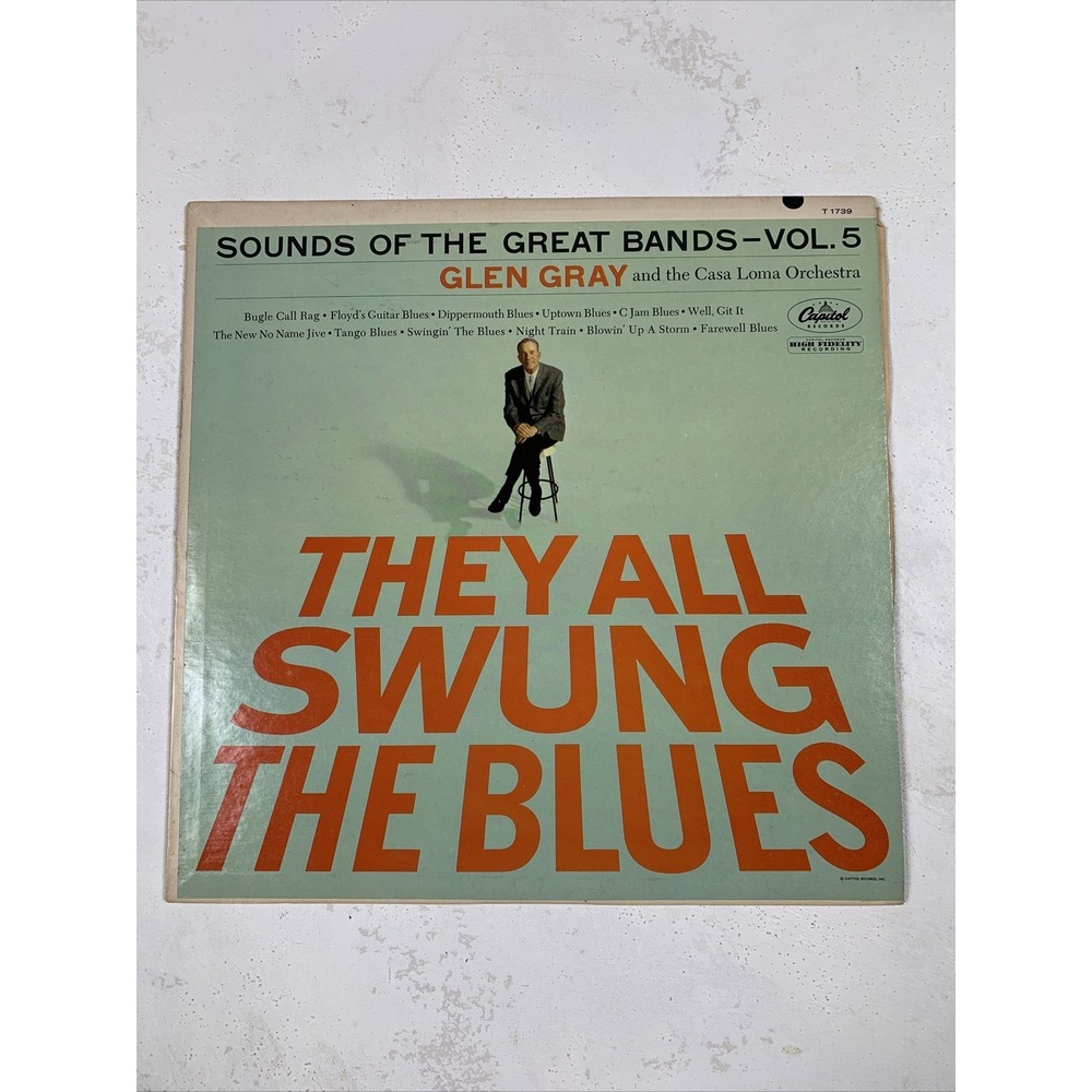Glen Gray & The Casa Loma Orchestra They‎ All Swung The Blues US LP Swing